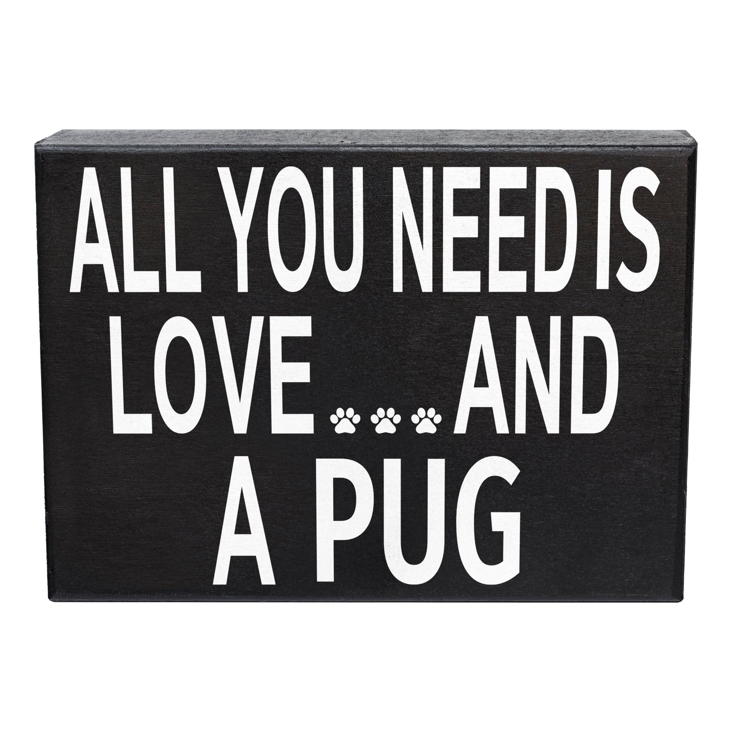 JennyGems All You Need Is Love and a Pug, 8x6 Inch Wood Sign, Pug Decor, Pug Gifts, Pug Mom, Pug Lovers Gifts