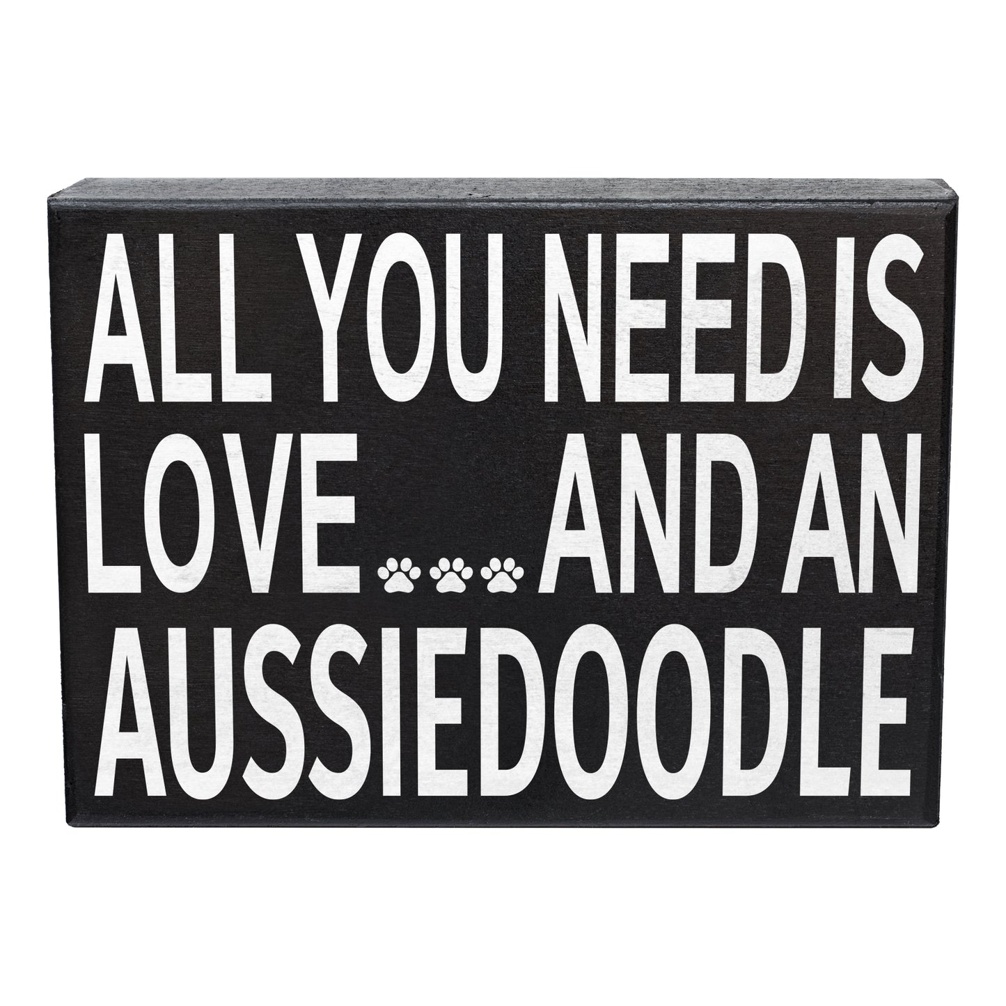 All You Need Is Love and an Aussiedoodle Wood Sign