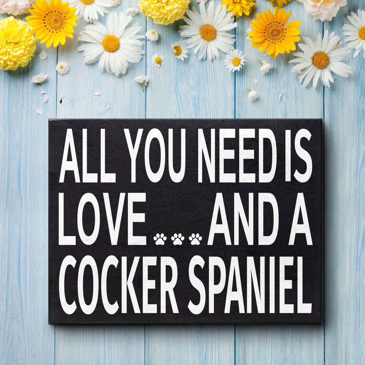 JennyGems - All You Need is Love and a Cocker Spaniel - Wooden Stand Up Box Sign -Cocker Spaniel Gift Series, Cocker Spaniel Moms