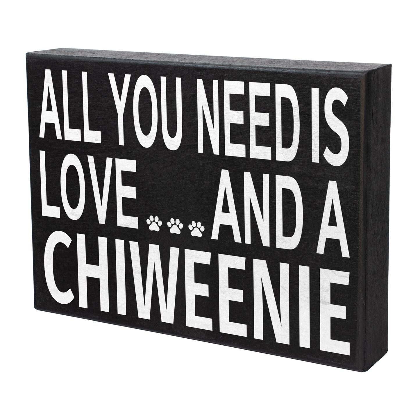 JennyGems All You Need is Love and A Chiweenie | Chiweenie Quotes, Chiweenie Moms and Owners | Chiweenie Sign