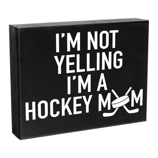 JennyGems I'm Not Yelling I'm A Hockey Mom - Hockey Sign - Hockey Moms - Hockey Coaches -Ice Hockey - Field Hockey