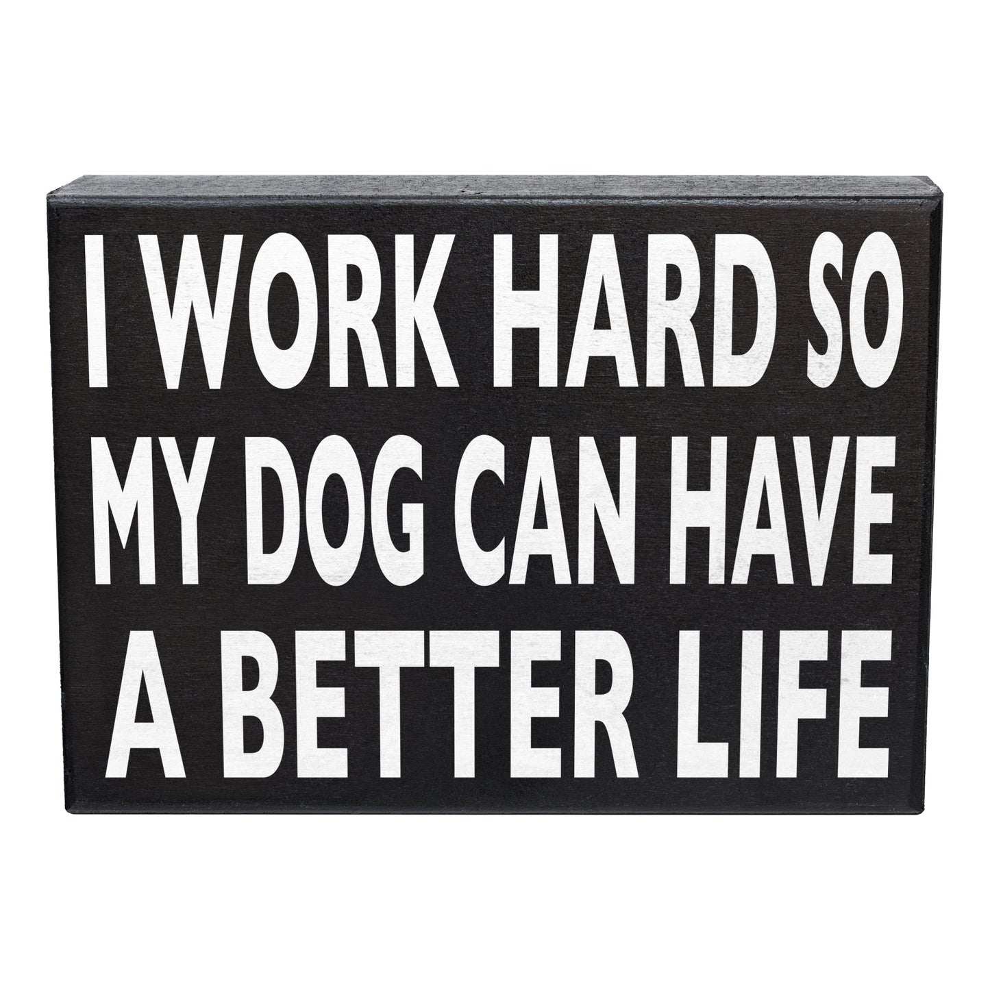 JennyGems I Work Hard So My Dog Can Have A Better Life Sign, Dog Desk Sign, Funny Dog Mom Sign, Wood Sign, Dog Lover Gift, American Made