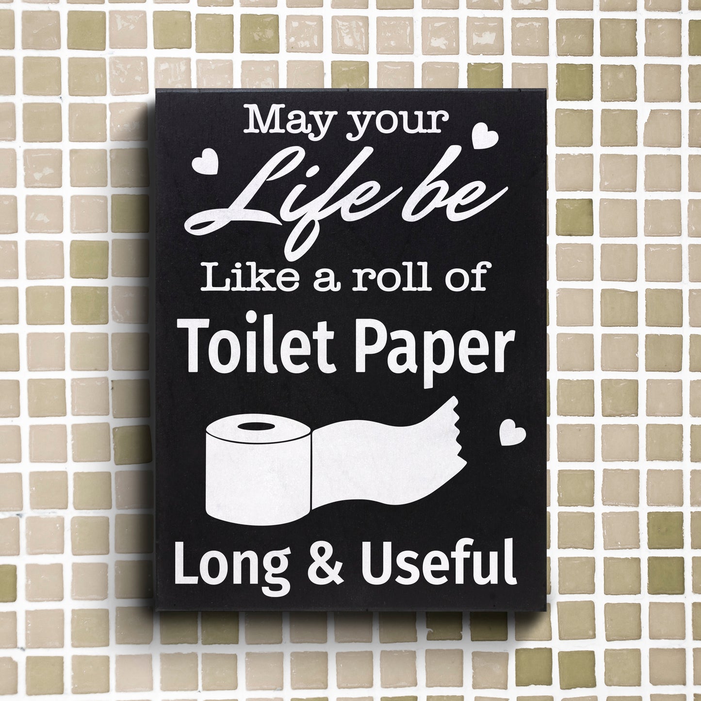 JennyGems May Your Life Be Like a Roll Of Toilet Paper, Long and Useful Sign, Farmhouse Decor, Funny Bathroom Signs