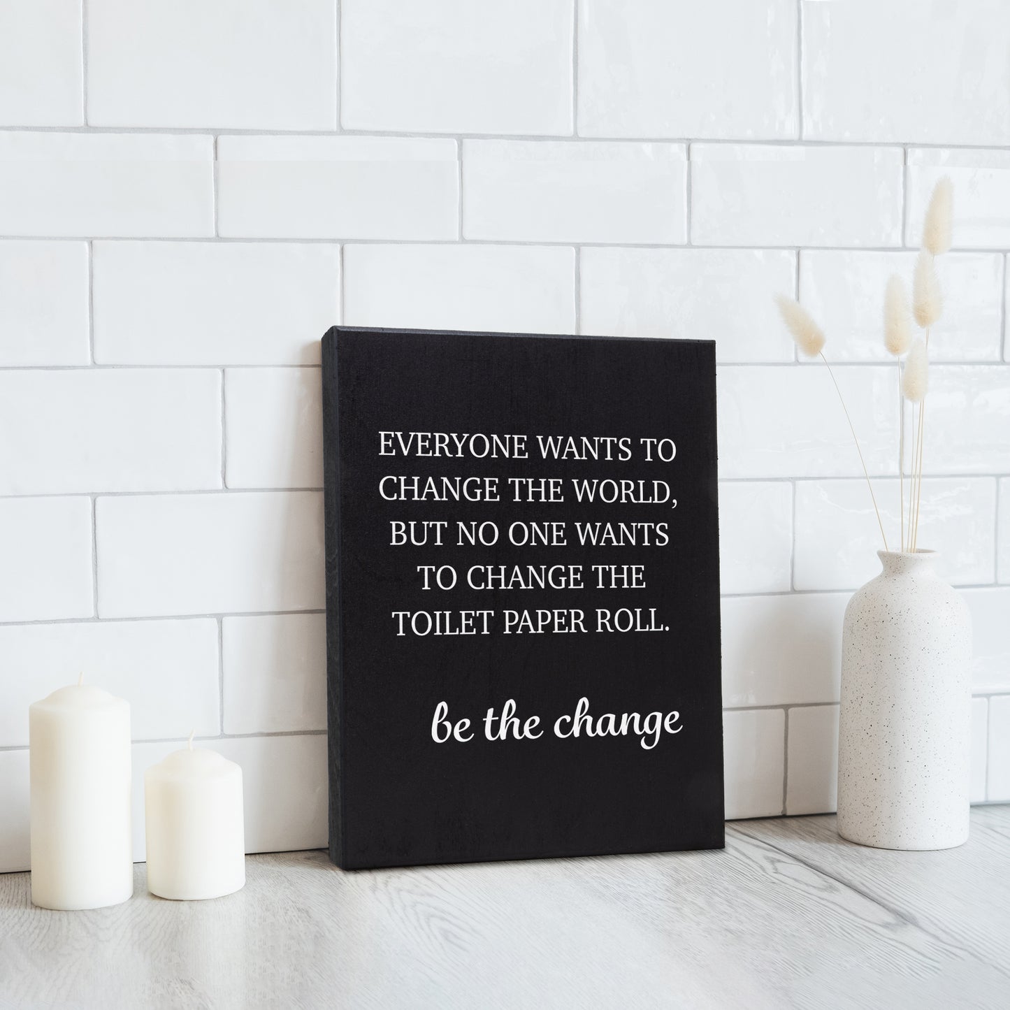 JennyGems Funny Farmhouse Bathroom Signs, Everyone Wants To Change the World But No One Wants To Change the Toilet Paper, Funny Bathroom Decor Bathroom Signs Guest Bathroom, 6x8 Inch Wood Sign