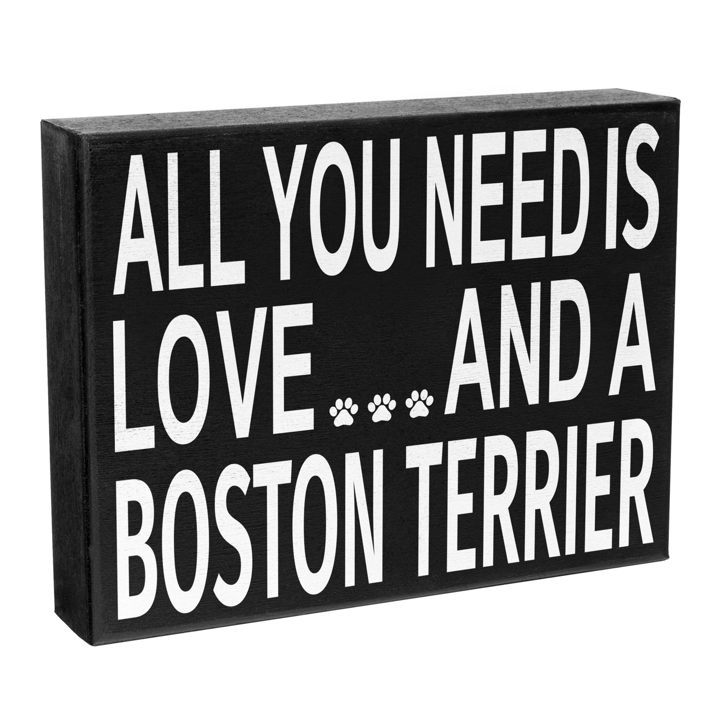 JennyGems - All You Need is Love and a Boston Terrier - Wooden Stand Up Box Sign - Boston Terrier Gift Series, Boston Terrier Moms