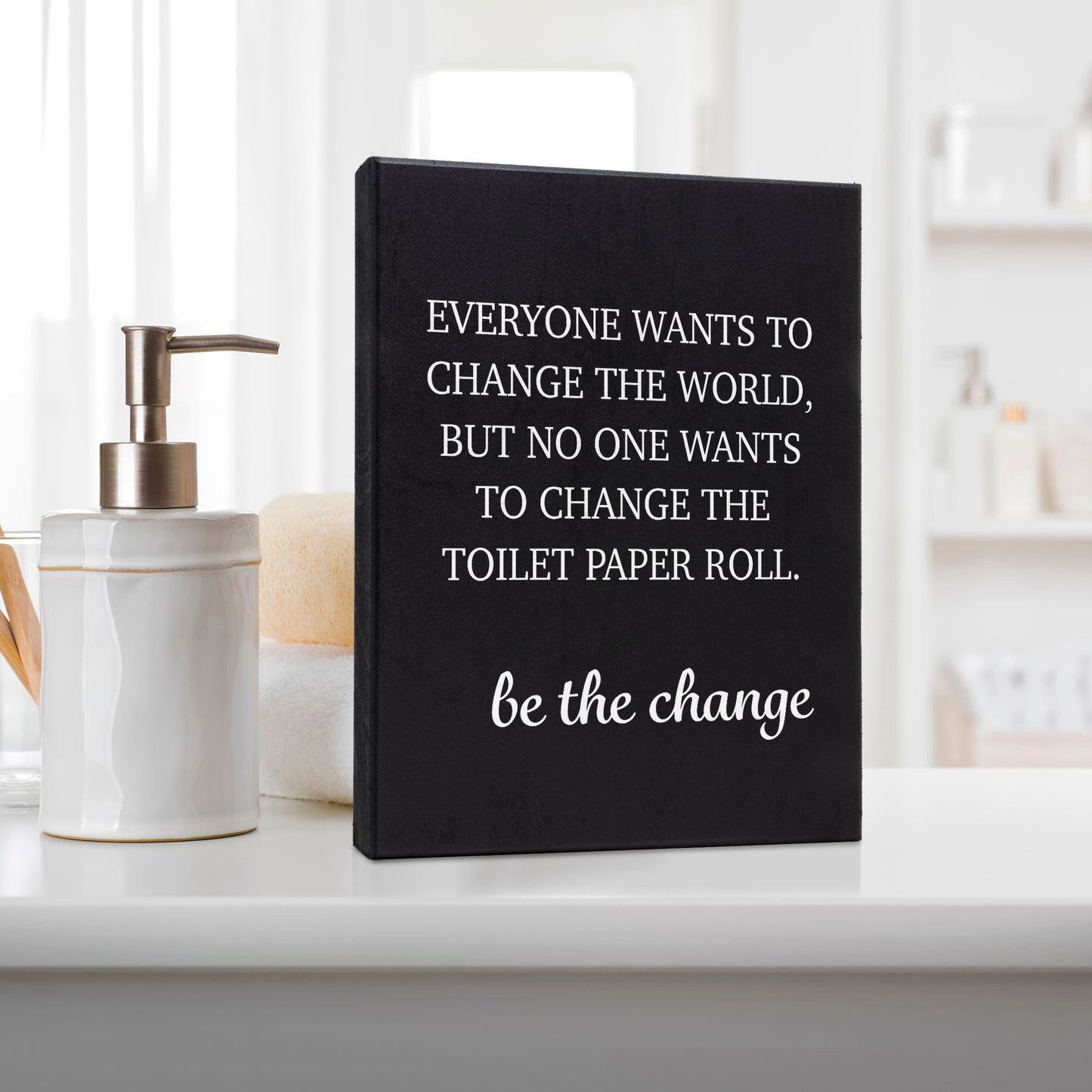 JennyGems Funny Farmhouse Bathroom Signs, Everyone Wants To Change the World But No One Wants To Change the Toilet Paper, Funny Bathroom Decor Bathroom Signs Guest Bathroom, 6x8 Inch Wood Sign